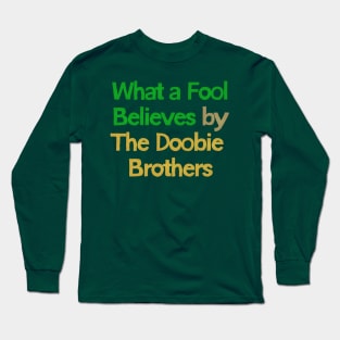 What A Fool Believes // Yacht Rock Fan Design Long Sleeve T-Shirt